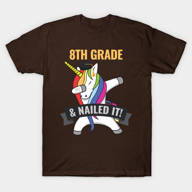 8TH GRADE Nailed It Unicorn Dabbing Graduation T-Shirt by porcodiseno